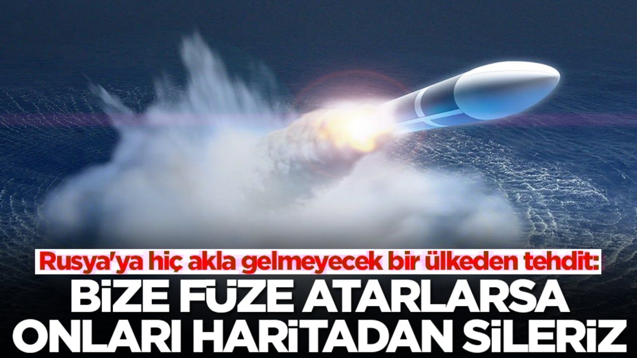 Rusya'ya hiç akla gelmeyecek bir ülkeden tehdit: Bize füze atarlarsa onları haritadan sileriz