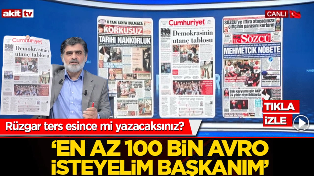 Rüzgar ters esince mi yazacaksınız? ‘En az 100 bin avro isteyelim başkanım’