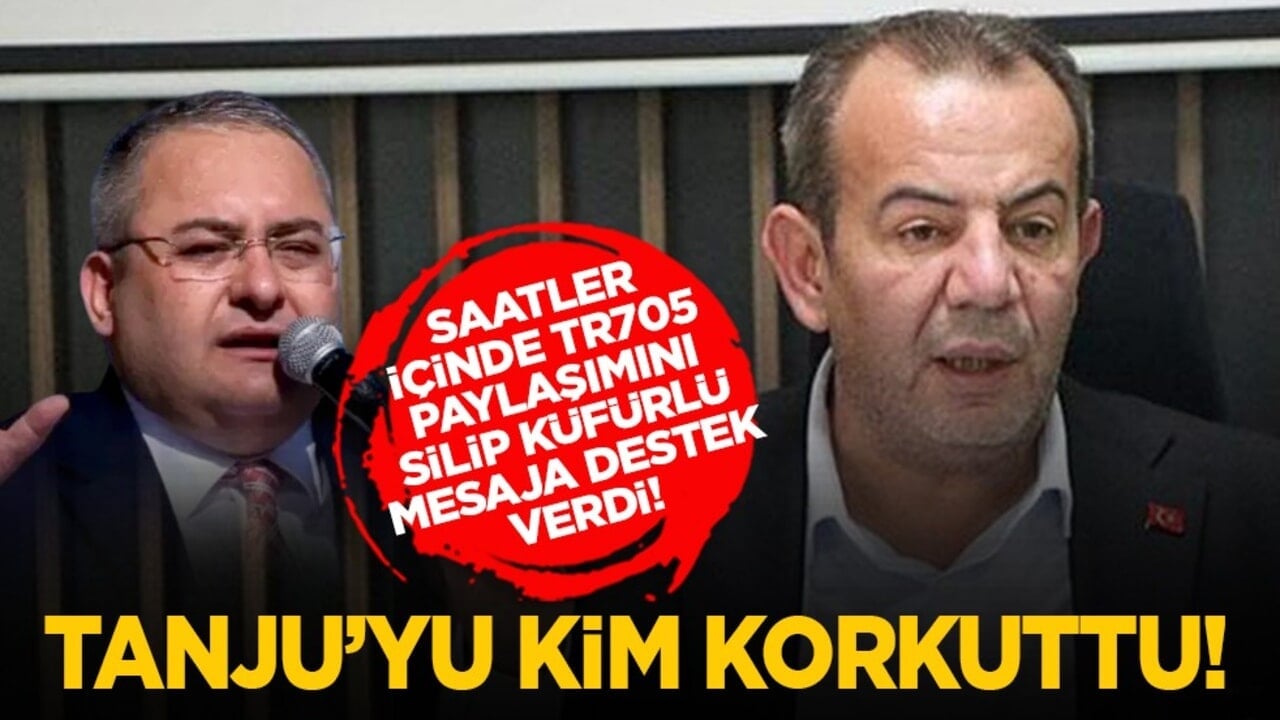 Saatler içinde TR705 paylaşımını silip küfürlü mesaja destek verdi! Tanju’yu kim korkuttu!