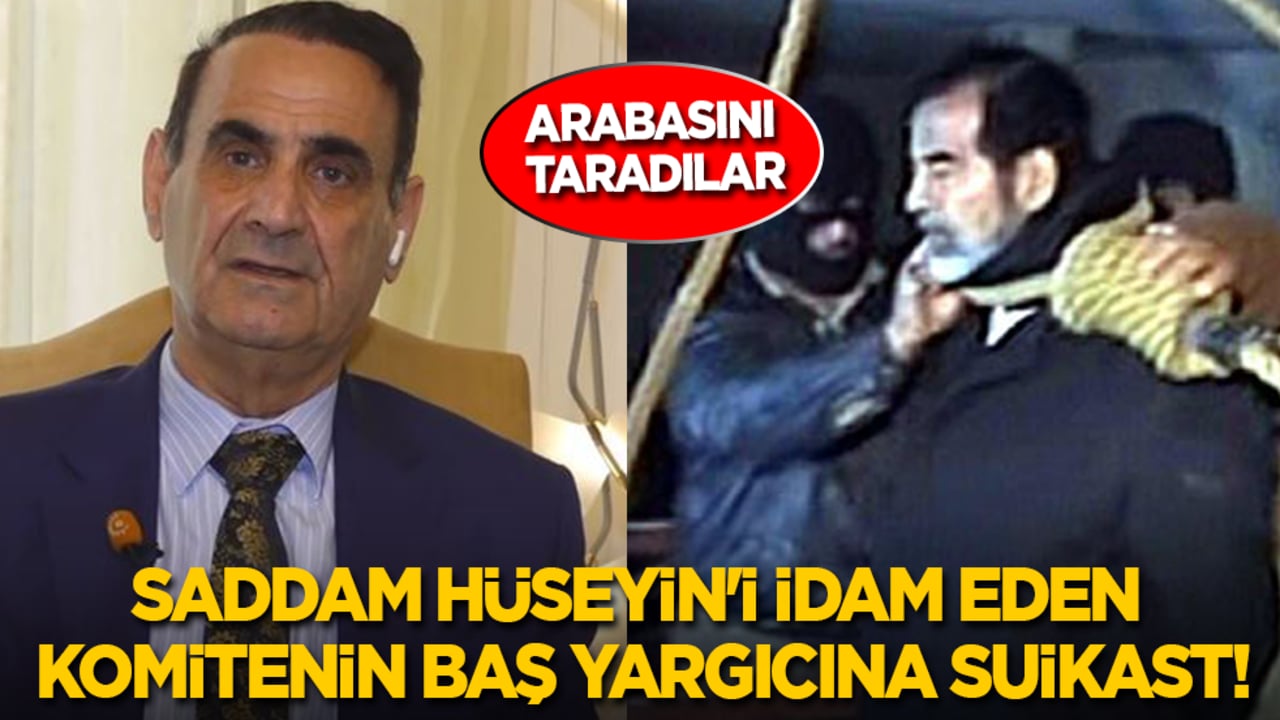 Saddam Hüseyin'i idam eden komitenin baş yargıcına suikast!