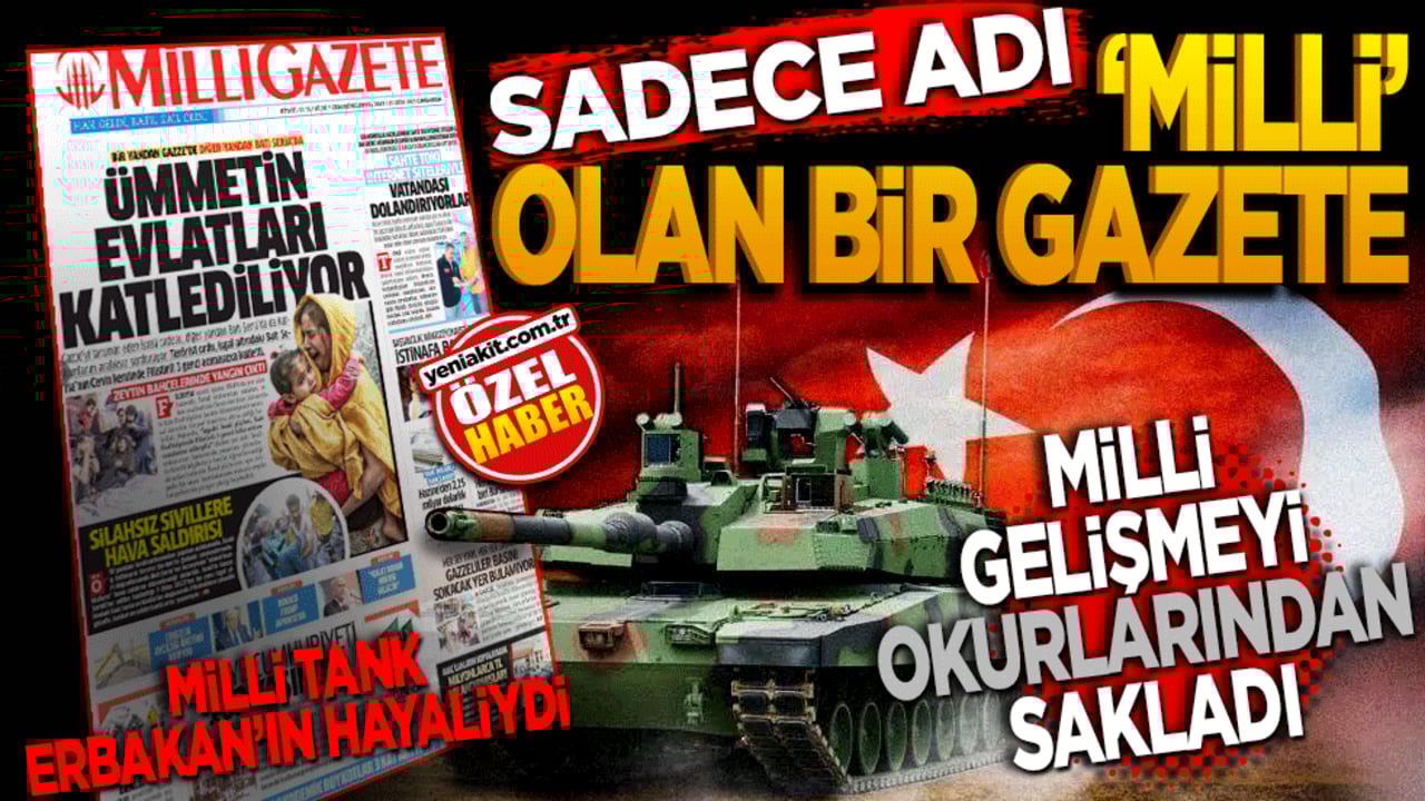 Sadece adı "Milli" olan bir gazete... "Milli" gelişmeyi okuyucularından sakladı!