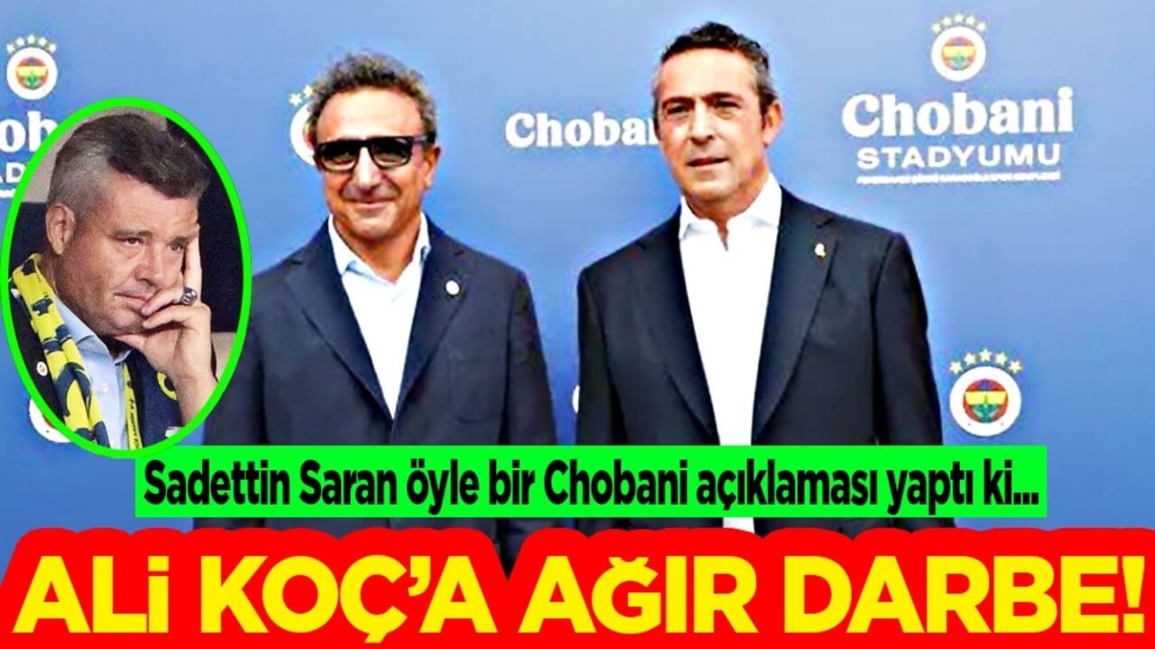 Sadettin Saran tüm Türkiye’ye duyurdu ve Chobani için yolun sonu geldi gibi… Ali Koç’a ağır darbe…