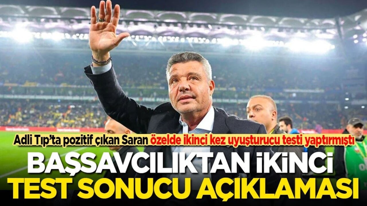 Sadettin Saran'ın özelde yaptırdığı ikinci uyuşturucu testi için Başsavcılıktan açıklama: Sonuçlar…