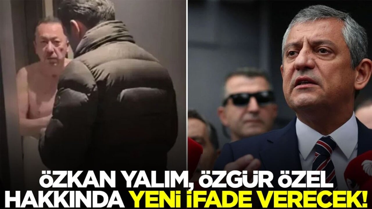"Sağlam paketi benim valize koy" dediği ortaya çıkmıştı... Özkan Yalım Özgür Özel hakkında yeni ifade verecek!