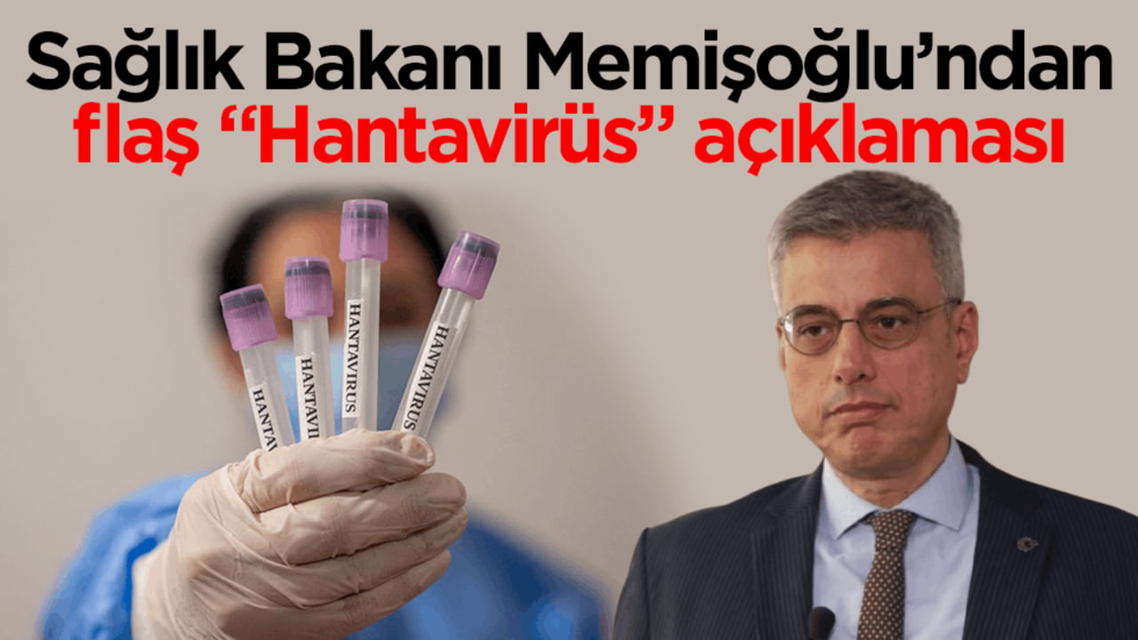 Sağlık Bakanı Memişoğlu’ndan "Hantavirüs" açıklaması: Şu anda böyle bir salgın riski yok
