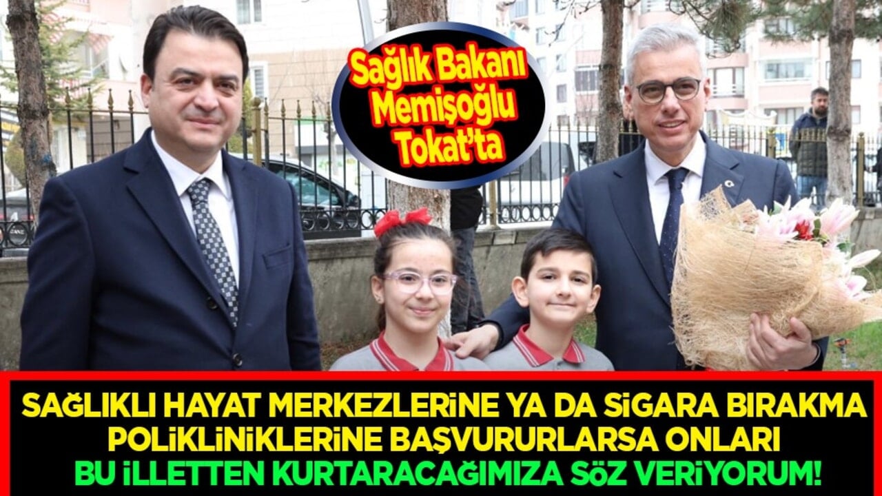 Sağlık Bakanı Prof. Dr. Kemal Memişoğlu'ndan Tokat'ta çarpıcı tespitler!