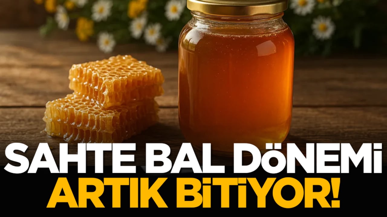 Sahte bal dönemi artık bitiyor!