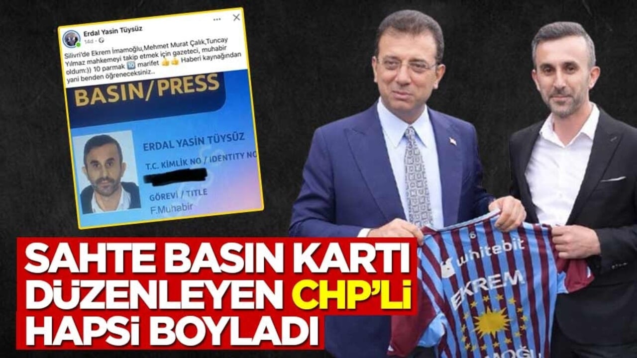 Sahte basın kartı düzenleyip gizli görüntüler çekmişti... İmamoğlu yandaşı CHP'li tutuklandı!