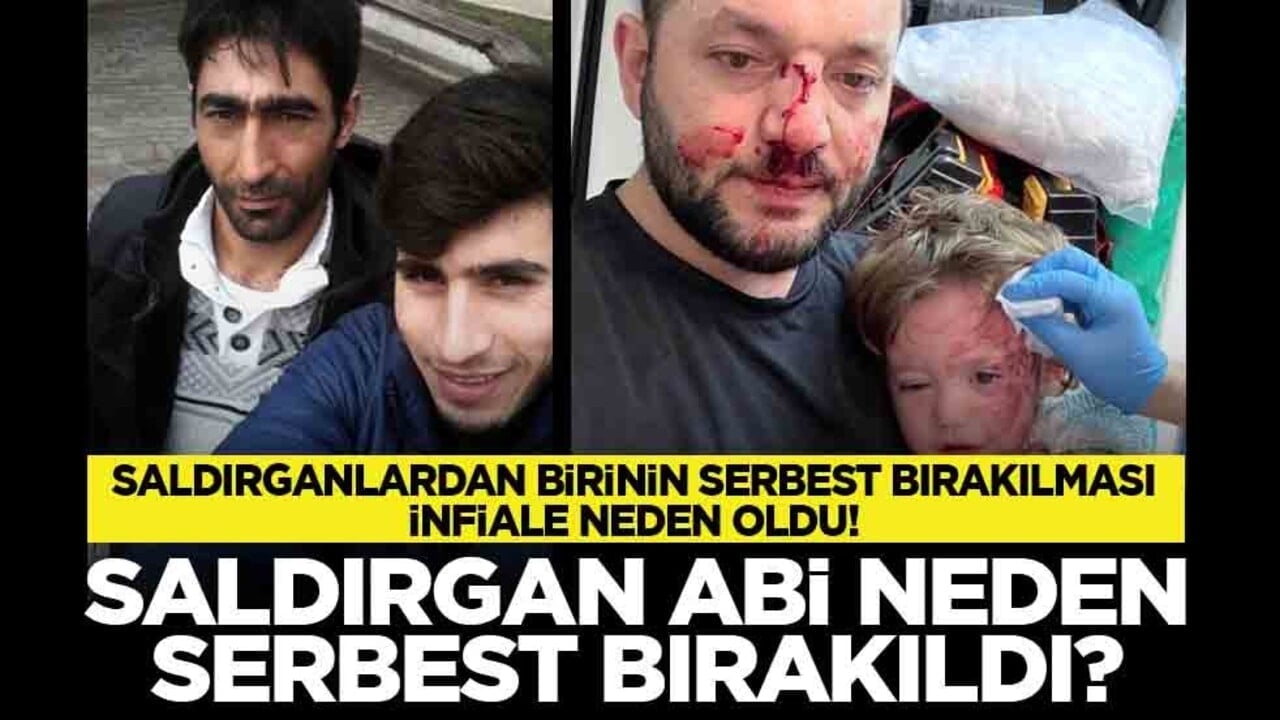 Saldırganlardan birinin serbest bırakılması infiale neden oldu! Saldırgan abi neden serbest bırakıldı?