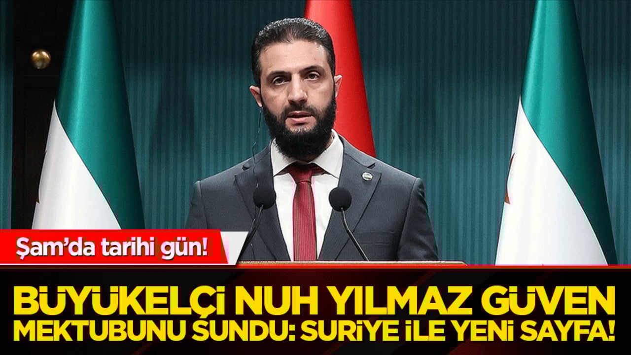 Şam’da tarihi gün! Büyükelçi Nuh Yılmaz güven mektubunu sundu: Suriye ile yeni sayfa!