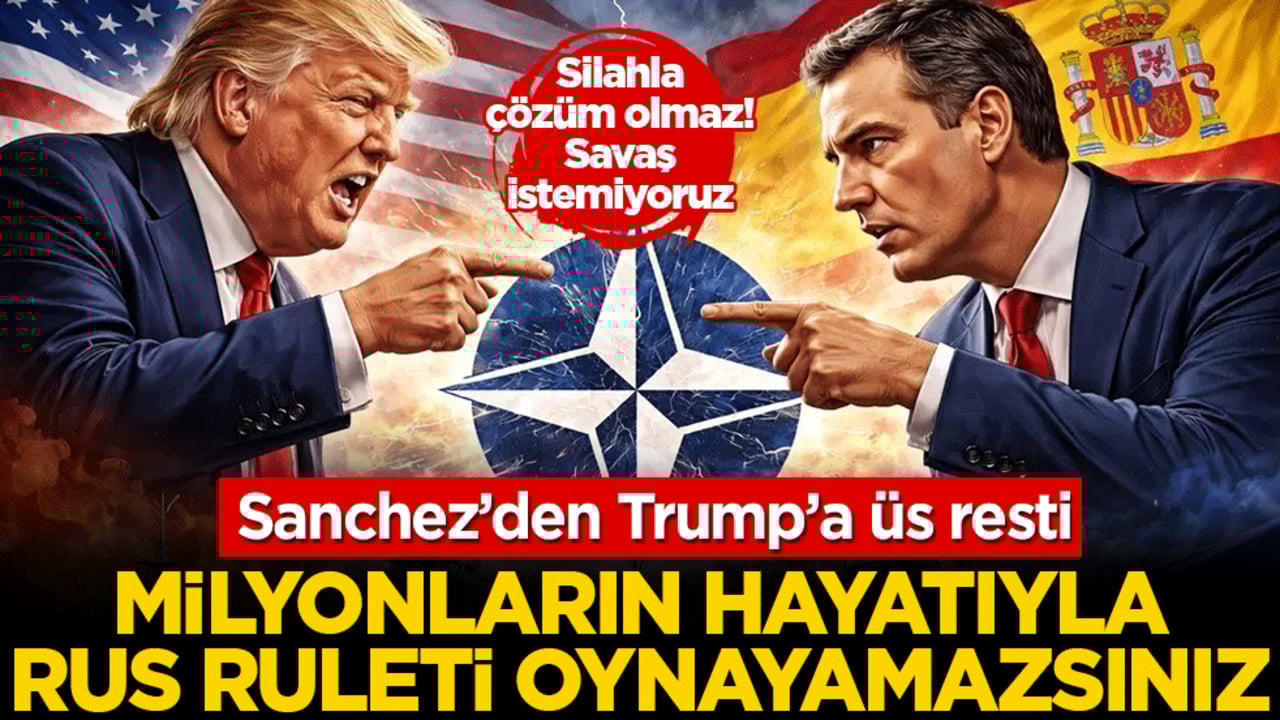 Sanchez’den Trump’a üs resti: İspanya, bu kanlı senaryoya ortak olmayacak