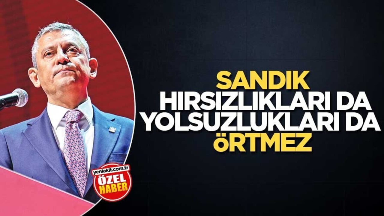 Sandık, hırsızlıkları da yolsuzlukları da örtmez