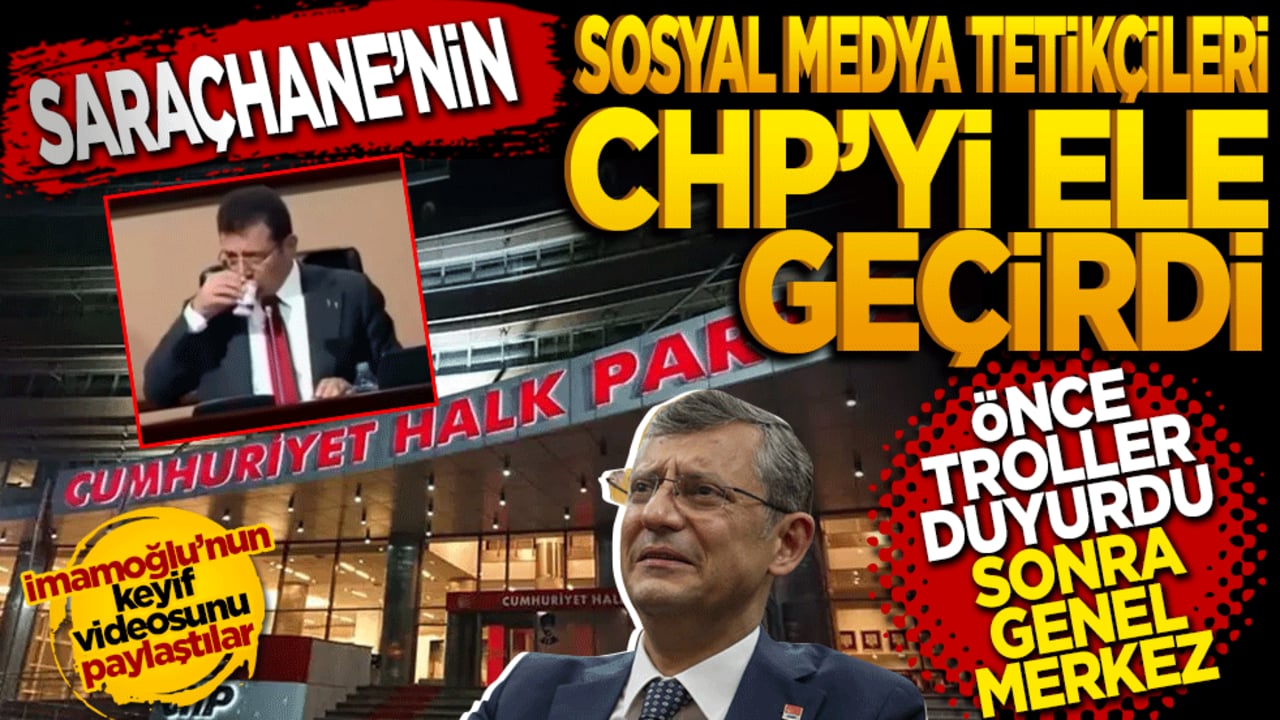 Saraçhane’nin sosyal medya tetikçileri CHP’yi ele geçirdi: Önce trol duyurdu, sonra genel merkez! İmamoğlu’nun keyifli videosu