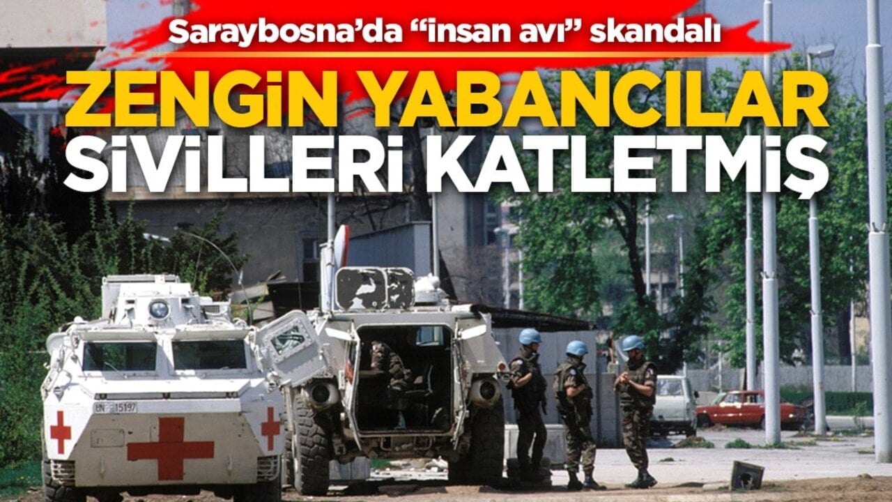 Saraybosna’da "insan avı" skandalı: Zengin yabancılar sivilleri katletmiş