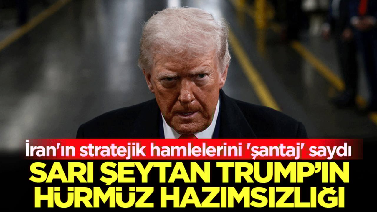 Sarı Şeytan Trump'ın Hürmüz hazımsızlığı: İran'ın stratejik hamlelerini 'şantaj' saydı