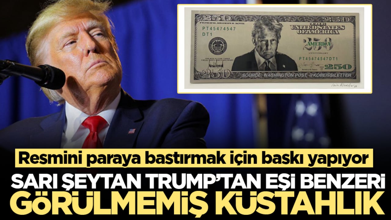 Sarı şeytan Trump’tan eşi benzeri görülmemiş küstahlık: Resmini paraya bastırmak için bürokrasiye baskı yapıyor