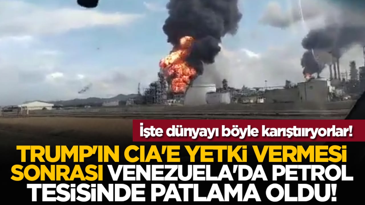 Sarı Şeytan Trump'ın CIA'ye yetki vermesi sonrası Venezuela'da petrol tesisinde patlama oldu!