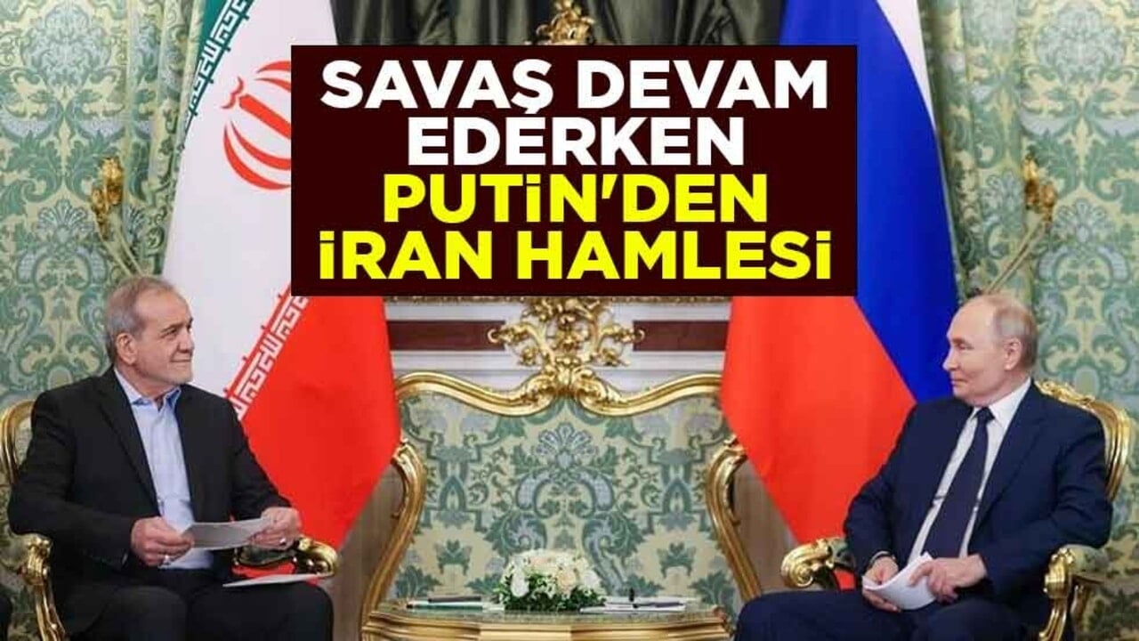 Savaş devam ederken Putin'den İran hamlesi