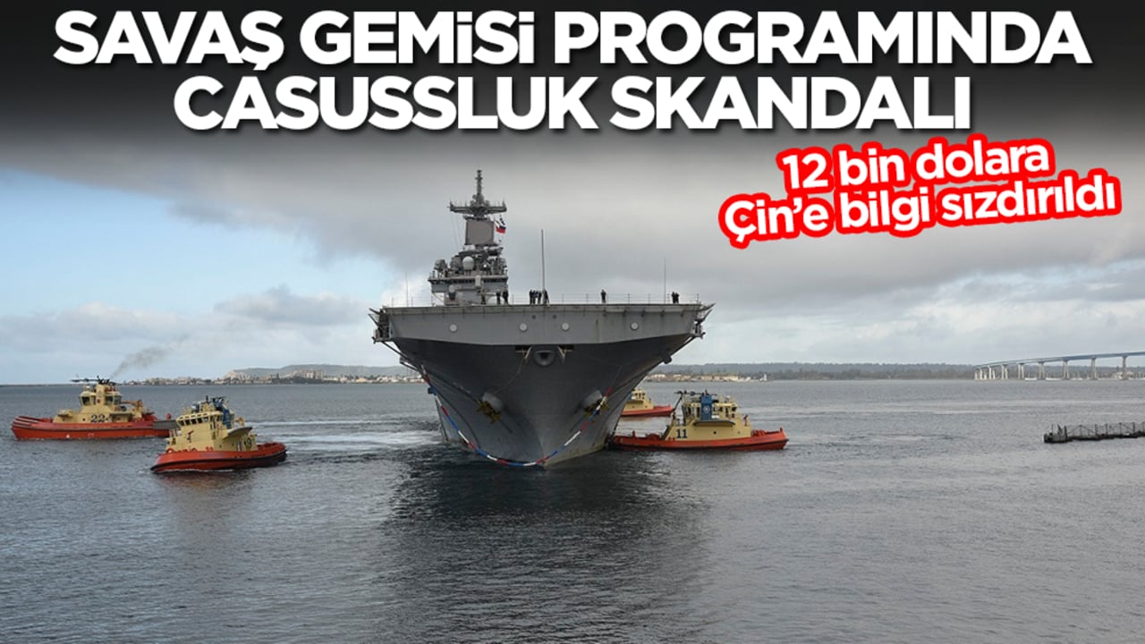 Savaş gemisi programında casusluk skandalı: 12 bin dolara Çin’e bilgi sızdırıldı