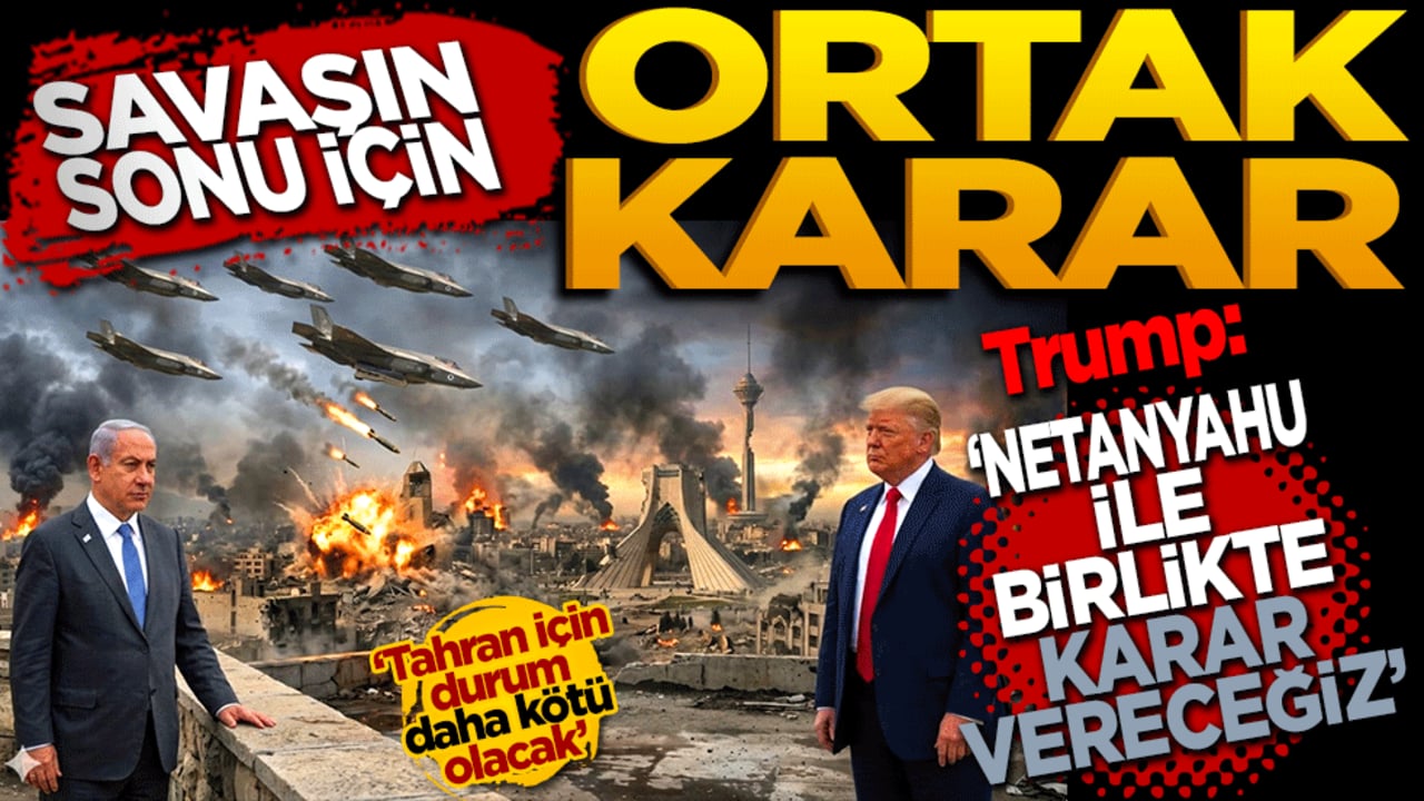 Savaş için ortak karar: Savaşı Netanyahu ile bitireceğiz