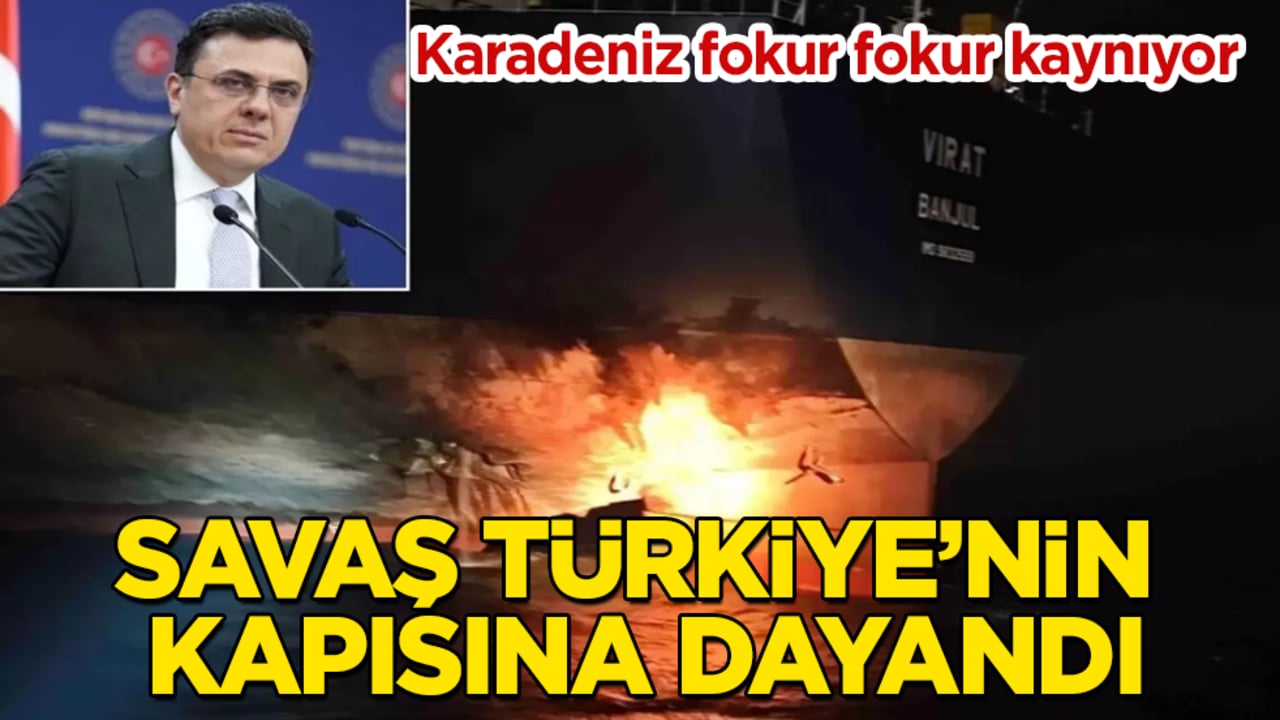 Savaş Türkiye’nin kapısına dayandı! Karadeniz fokur fokur kaynıyor