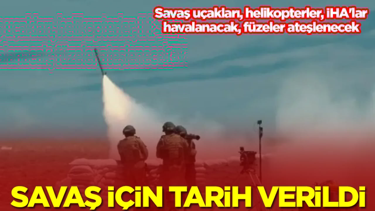 Savaş uçakları, helikopterler, İHA'lar havalanacak, füzeler ateşlenecek: Savaş için tarih verildi