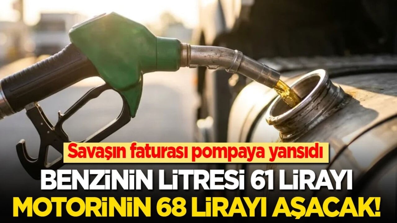 Savaşın faturası pompaya yansıdı: Benzinin litresi 61 lirayı, motorininki 68 lirayı aşacak!