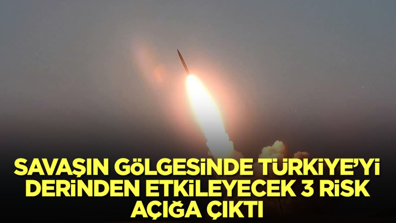 Savaşın gölgesinde Türkiye'yi derinden etkileyecek üç kritik risk açığa çıktı