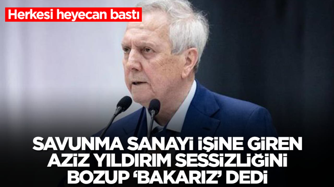Savunma sanayi işine giren Aziz Yıldırım sessizliğini bozup 'bakarız' dedi: Herkesi heyecan bastı
