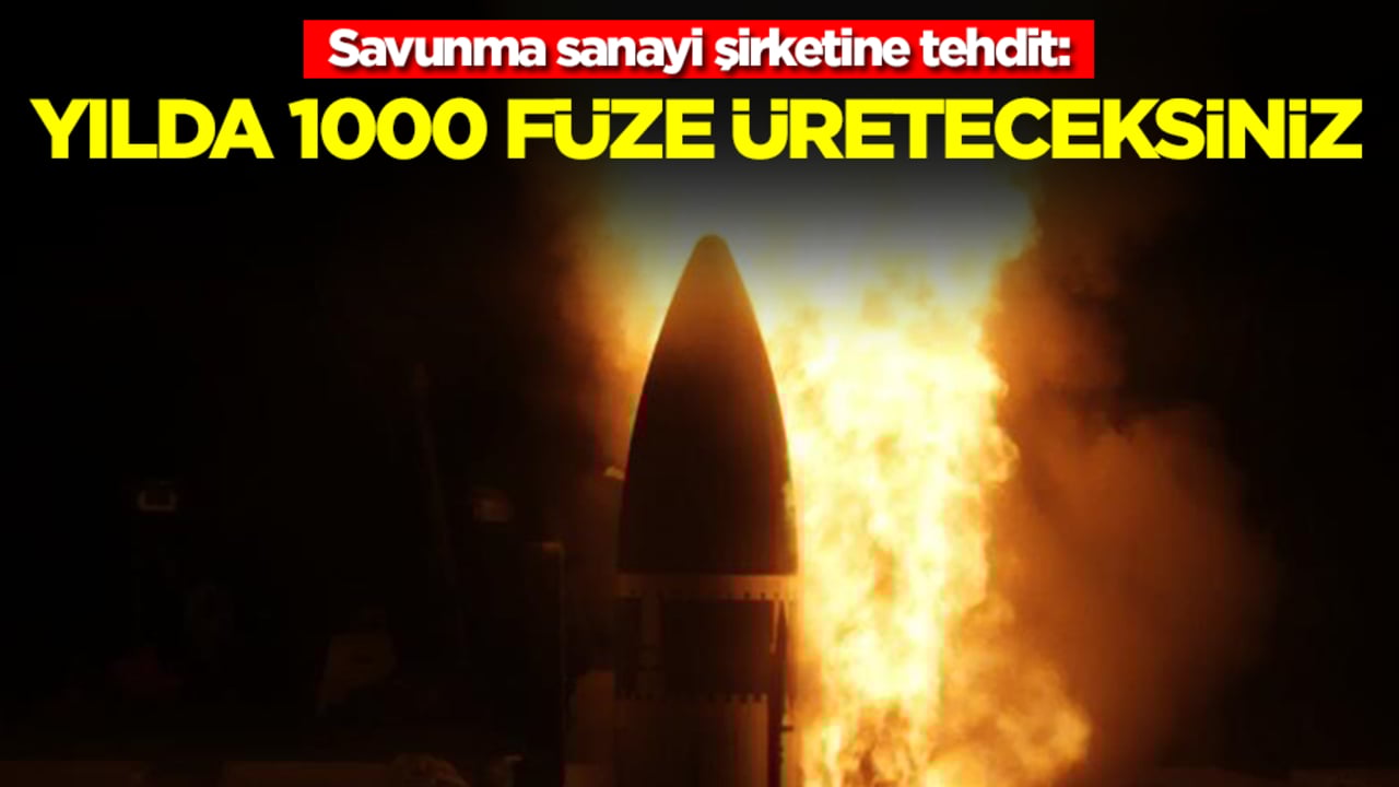 Savunma sanayi şirketine tehdit: Yılda 1000 füze üreteceksiniz