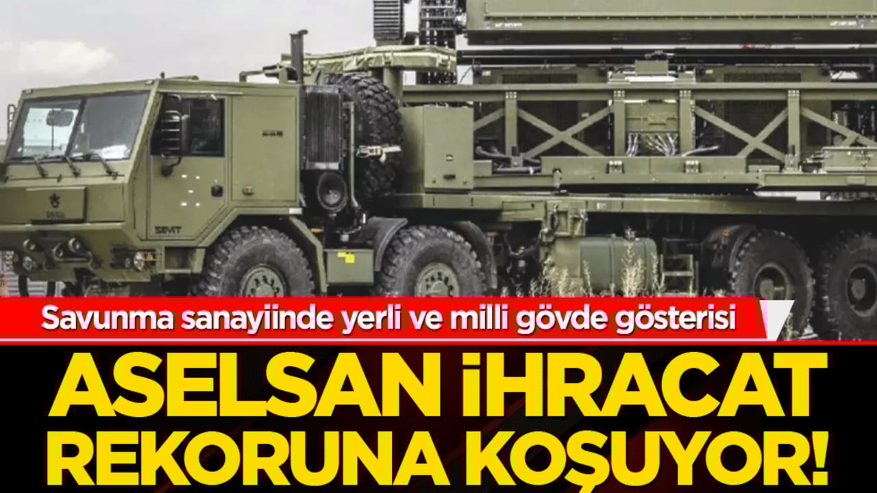 Savunma sanayiinde yerli ve milli gövde gösterisi: ASELSAN ihracat rekoruna koşuyor!