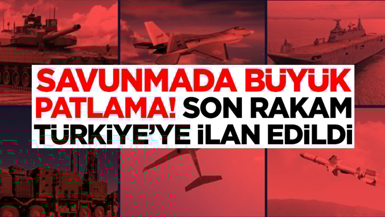 Savunmada büyük patlama! Son rakam Türkiye'ye ilan edildi