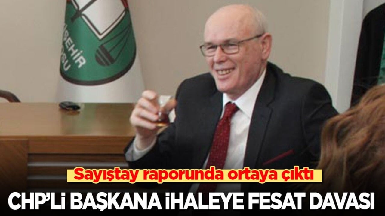 Sayıştay raporunda ortaya çıktı! CHP’li başkana ihaleye fesat davası