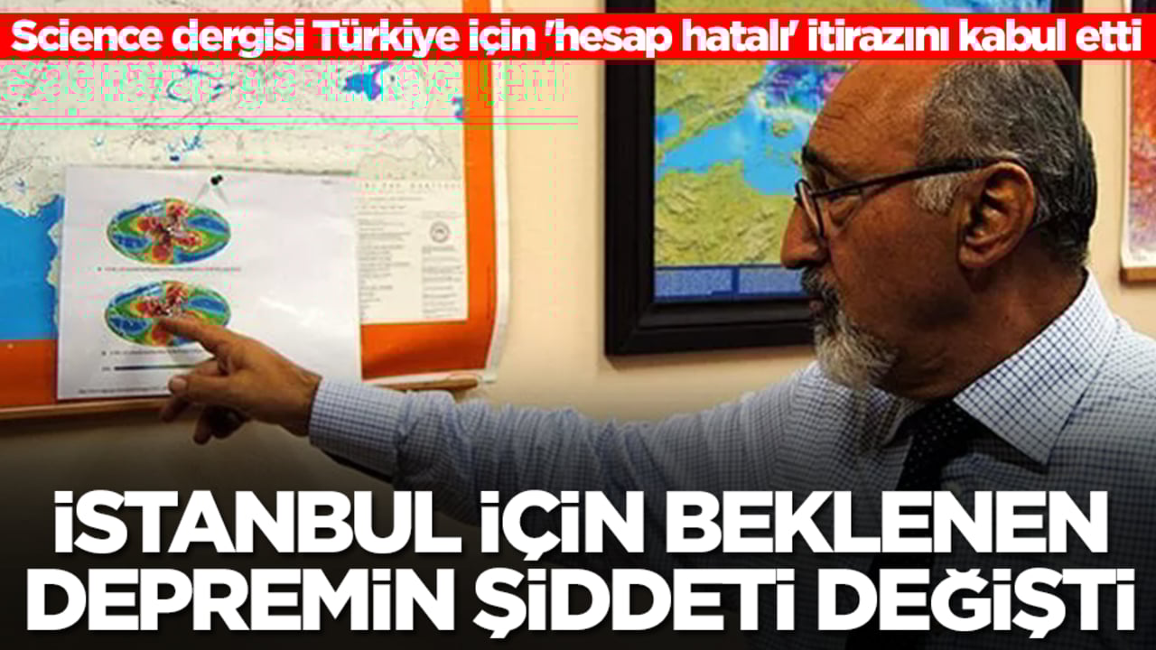Science dergisi Türkiye için 'hesap hatalı' itirazını kabul etti! İstanbul için beklenen depremin şiddeti değişti