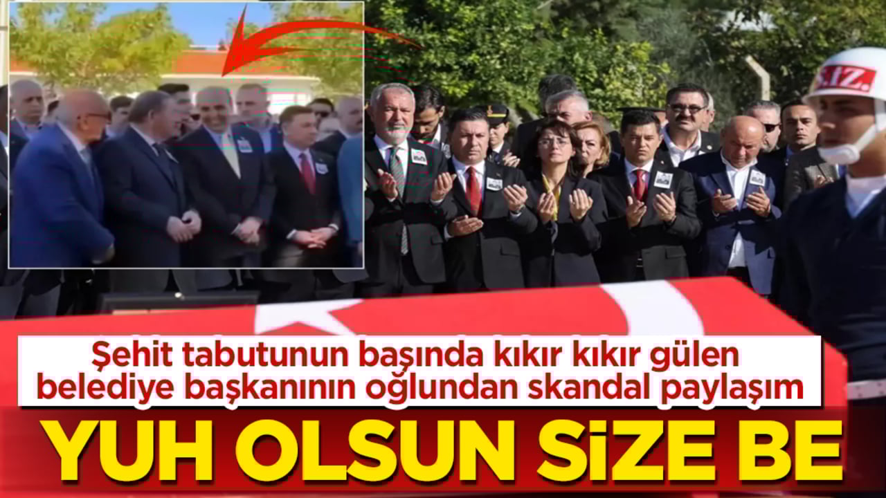Şehit tabutunun başında kıkır kıkır gülen belediye başkanının oğlundan skandal paylaşım! Yuh olsun size be