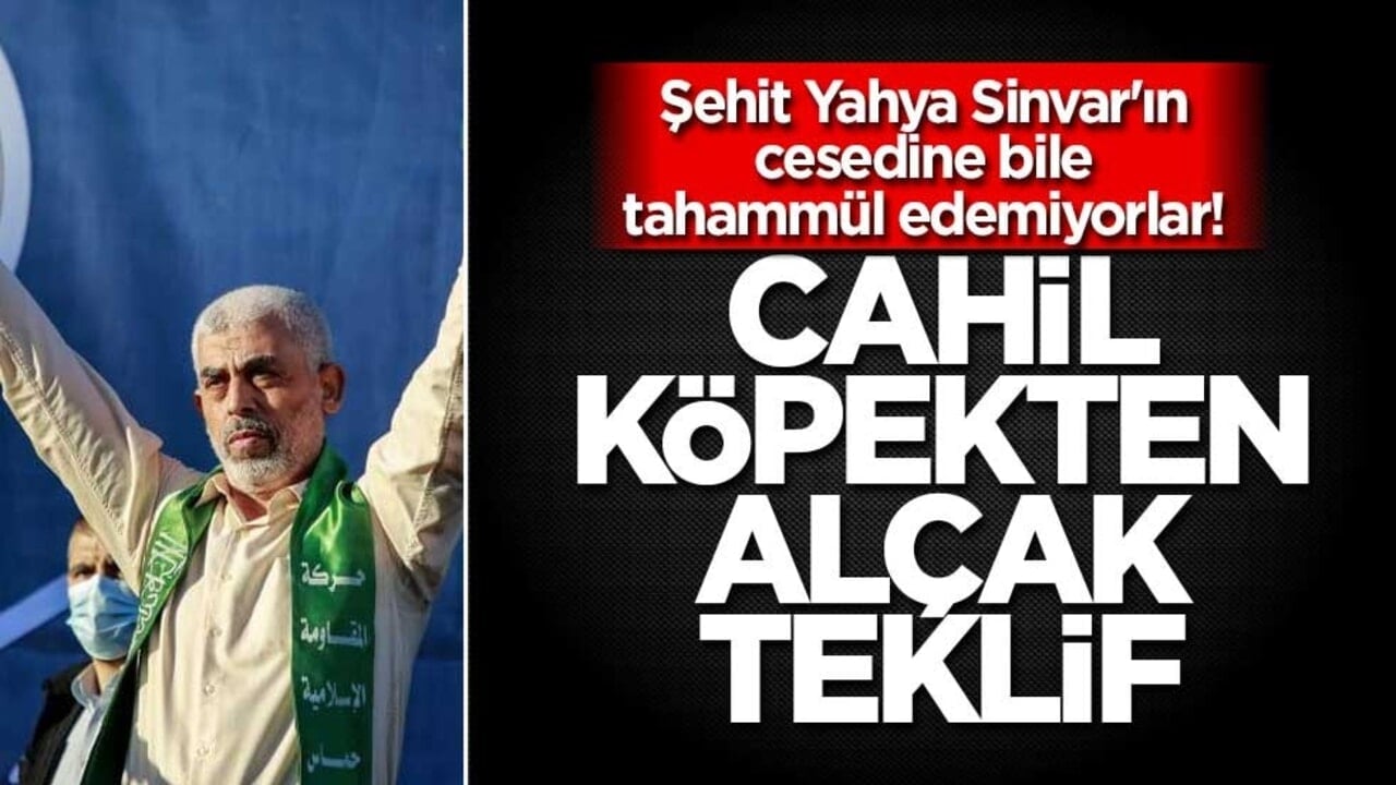 Şehit Yahya Sinvar'ın cesedine bile tahammül edemiyorlar! Katil İsrail'den alçak teklif