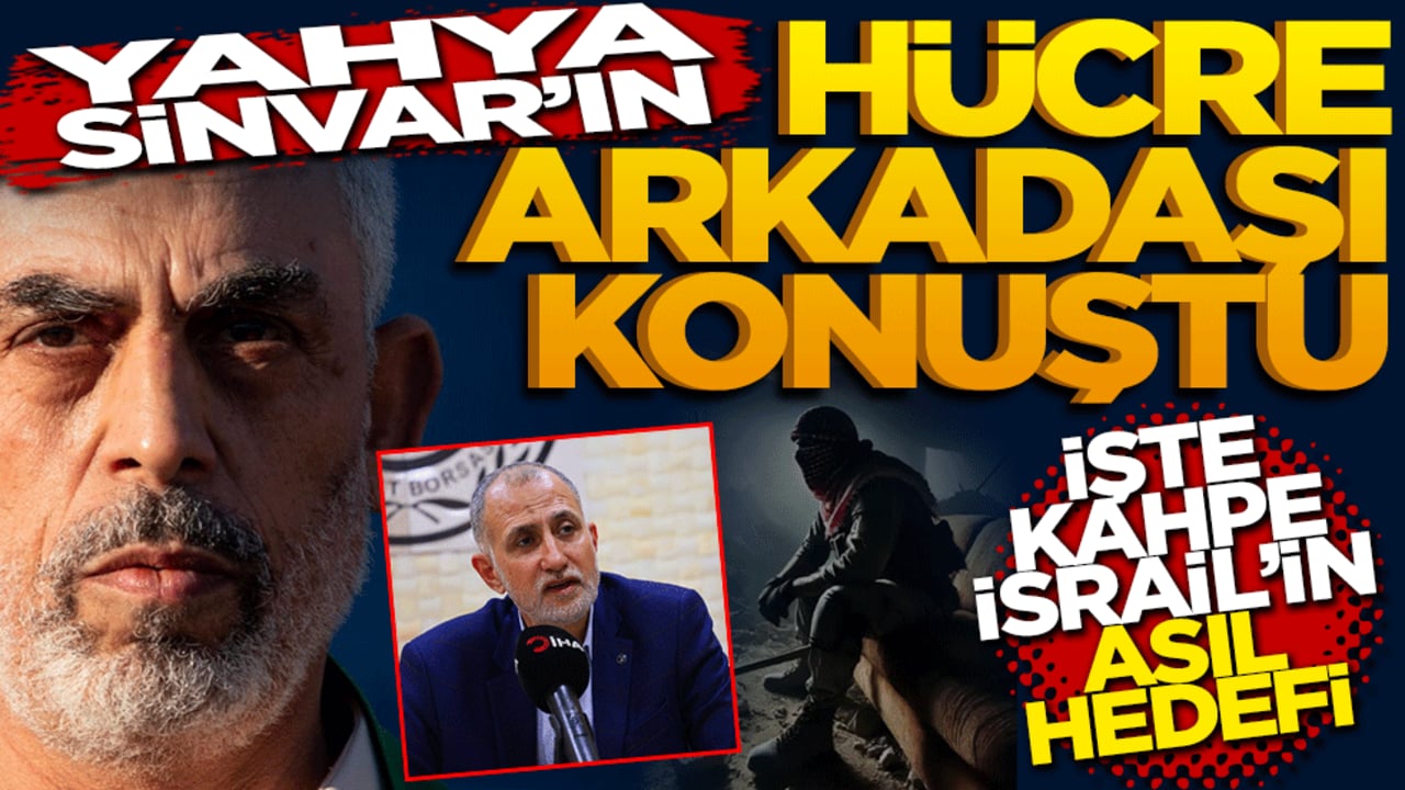 Şehit Yahya Sinvar’ın hücre arkadaşı konuştu! İşte kahpe İsrail’in asıl hedefi