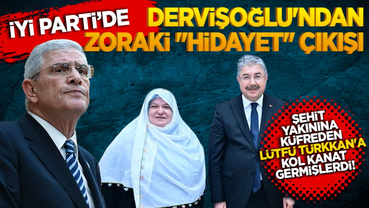 Şehit yakınına küfreden Lütfü Türkkan'a kol kanat germişlerdi! İYİ Parti'de Müsavat Dervişoğlu'ndan zoraki "hidayet" çıkışı