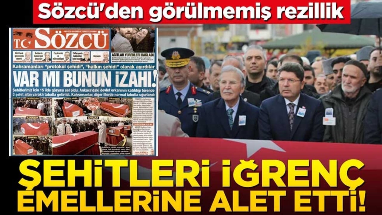 Şehitleri iğrenç emellerine alet etti! Sözcü'den görülmemiş rezillik