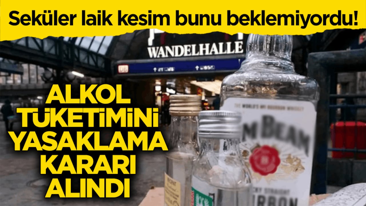 Seküler laik kesim bunu beklemiyordu! Alkol tüketimini yasaklama kararı alındı