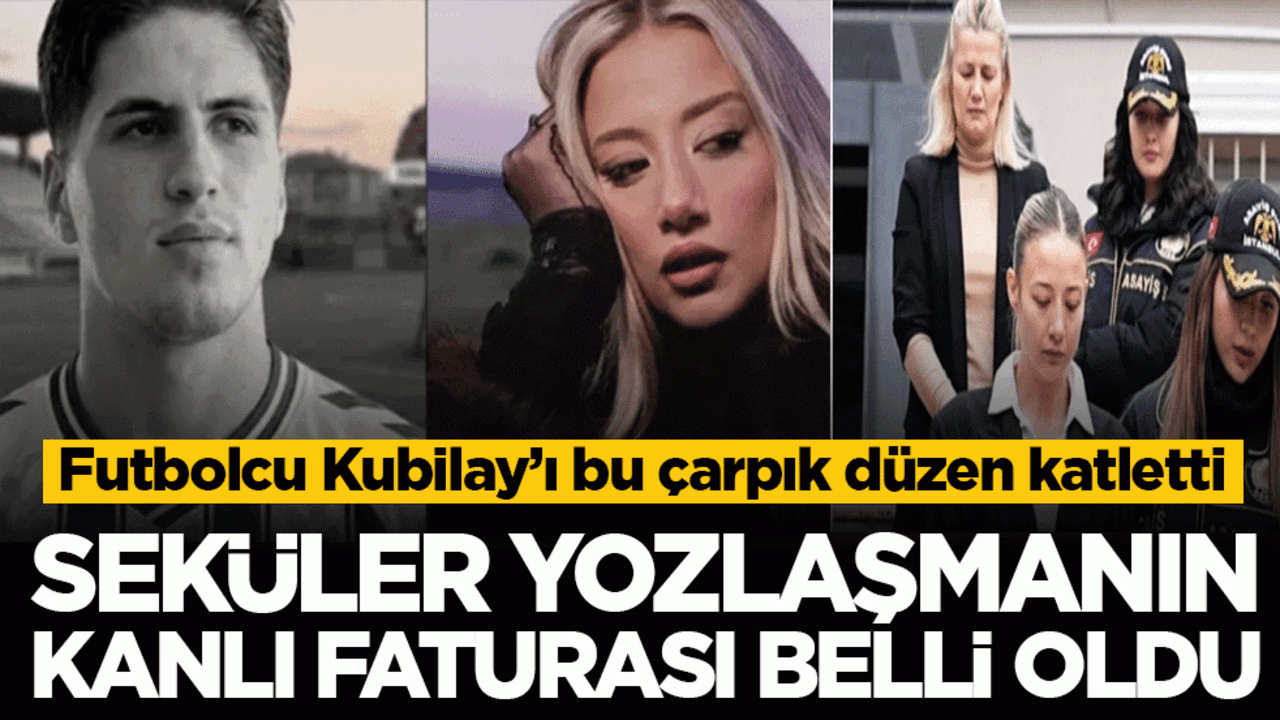 Seküler yozlaşmanın kanlı faturası belli oldu: Futbolcu Kubilay’ı bu çarpık düzen katletti! İşte Aleyna Kalaycıoğlu’na istenen ceza