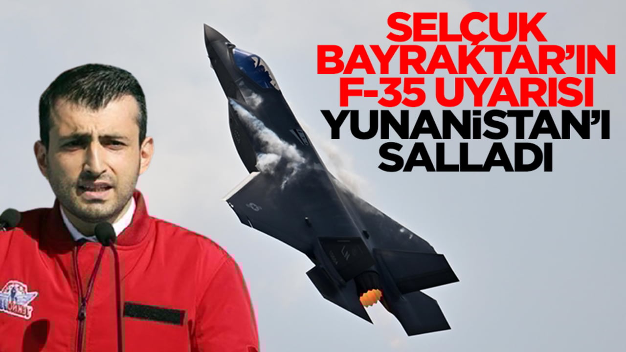 Selçuk Bayraktar'ın F-35 uyarısı Yunanistan'ı salladı