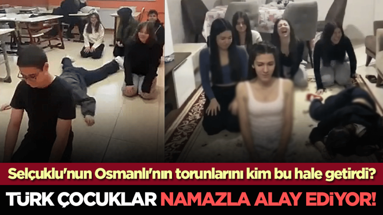 Selçuklu'nun Osmanlı'nın torunlarını kim bu hale getirdi? Türk çocuklar namazla alay ediyor!