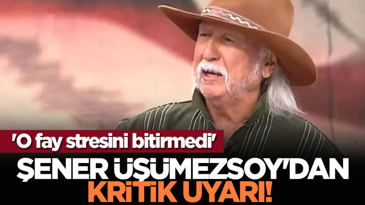 Şener Üşümezsoy'dan kritik uyarı! 'O fay stresini bitirmedi'