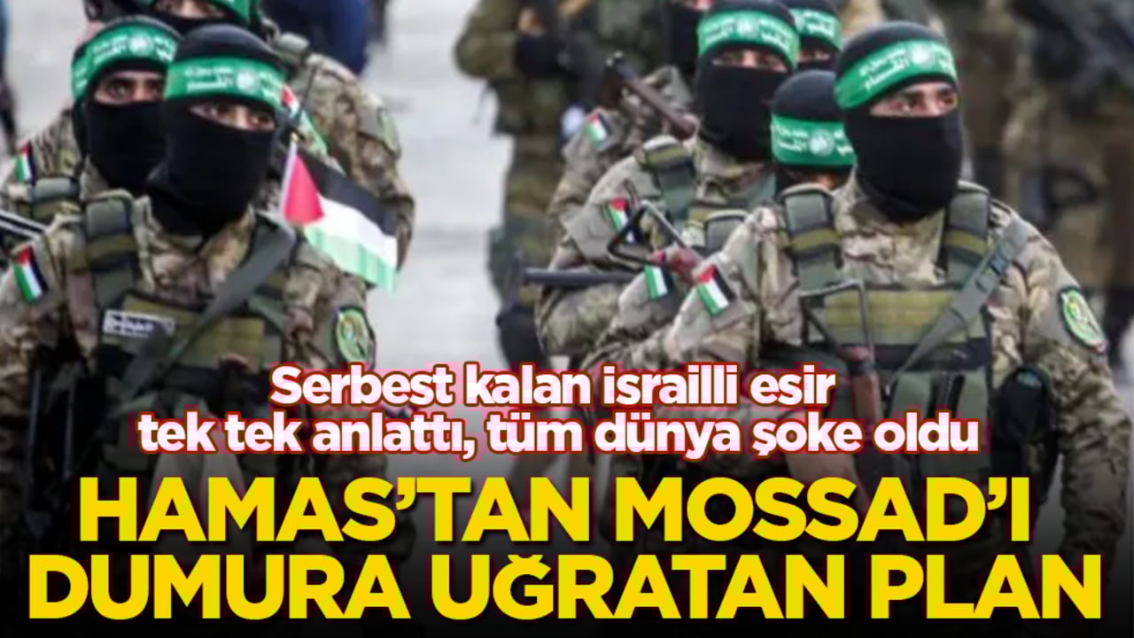 Serbest kalan İsrailli esir tek tek anlattı, tüm dünya şoke oldu! Hamas’tan MOSSAD’ı dumura uğratan plan
