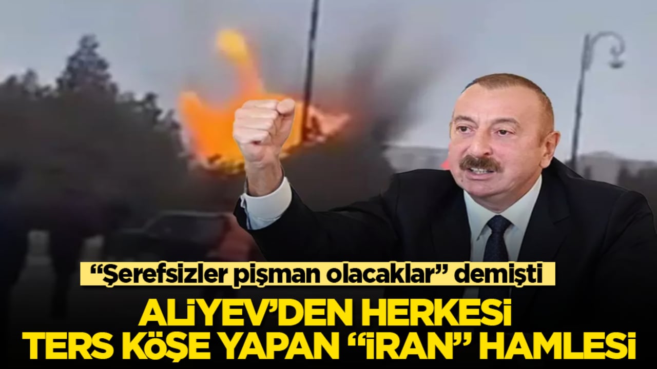 "Şerefsizler pişman olacaklar" demişti! Aliyev’den herkesi ters köşe yapan "İran" hamlesi