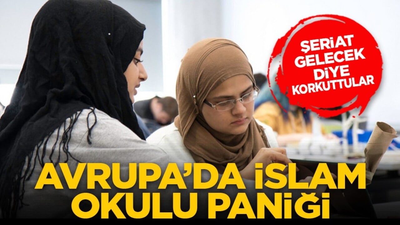 Şeriat gelecek diye korkuttular: Avrupa’da İslam okulu paniği