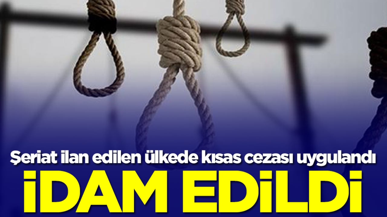 Şeriat ilan edilen ülkede kısas cezası uygulandı: İdam edildi