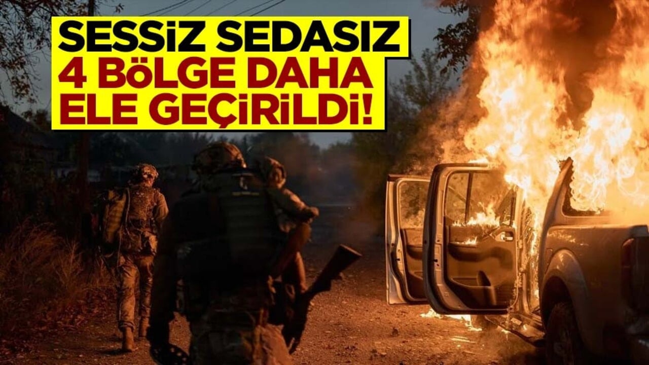 Sessiz sedasız 4 bölge daha ele geçirildi!