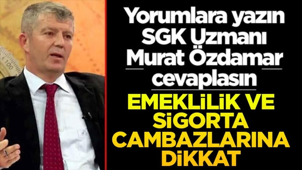SGK Uzmanı Murat Özdamar kurulan tuzağı açıkladı! Emeklilik ve sigorta cambazlarına dikkat